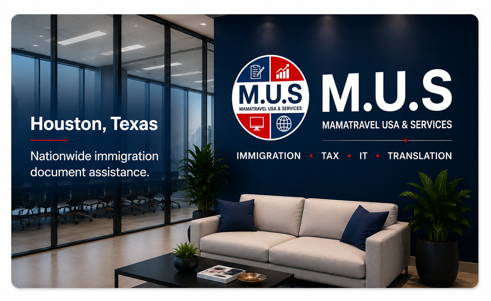 M.U.S Houston, Texas headquarters - nationwide immigration document assistance